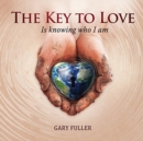 The Key to Love : Is Knowing Who I Am - Book