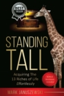 Standing Tall : Acquiring the 13 Riches of Life Effortlessly - Book