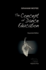 The Concept of Dance Education : Expanded Edition - Book