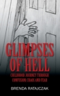 Glimpses of Hell : Childhood Journey Through Confusion, Chaos and Fear - Book