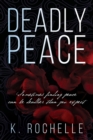 Deadly Peace : Sometimes finding peace can be deadlier than you expect - Book