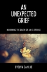 An Unexpected Grief : Mourning The Death Of An Ex-Spouse - Book