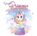 Unicorn Princess : And Her Birthday Cake - Book