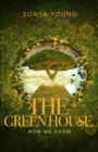 How We Grow : The Greenhouse - Book