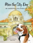 Max the City Dog : My Undercover Zoo Adventure - Book