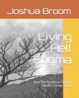 Living Hell Stigma : And The American Mental Health Conversation - Book