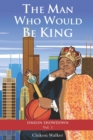 The Man Who Would Be King : Simeon Showdown Vol. 1 - Book
