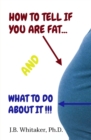 How to Tell if You Are Fat and What to Do About It - eBook