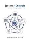 System of Controls : I.T.s Guide to Managing Cyber Risk - Book