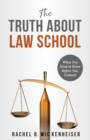 The Truth About Law School : What You Need to Know Before You Commit - Book
