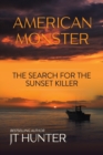 American Monster : The Search for the Sunset Killer - Book
