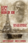 A Spy and the Book of Job : A Bible Study Companion for The Paris Betrayal - Book