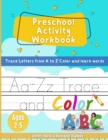 Preschool Activity Workbook : Trace Letters from A to Z Color & learn words Ages 2-5 - Book