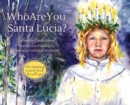 Who Are You Santa Lucia? : An inspiring picture book for all ages - Book
