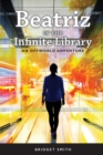 Beatriz In The Infinite Library : An Offworld Adventure - Book