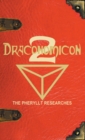 Draconomicon 2 (The Pheryllt Researches) : Leaves of Druidic Wisdom from The Book of Pheryllt - Book