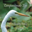 Compassionate Eye : Finding Love - Book