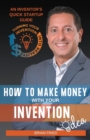 How to Make Money with Your Invention Idea - Book