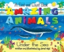 Amazing Animals, Under The Sea : A Find and Count Book - Book