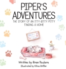 Piper's Adventures - The story of an itty-bitty pitty finding a home - Book
