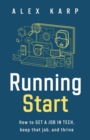 Running Start : How to get a job in tech, keep that job, and thrive - Book