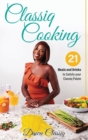 Classiq Cooking : 21 Meals and Drinks to Satisfy your Classiq Palate - Book