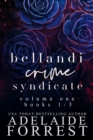 Bellandi Crime Syndicate Volume One : A Dark Mafia Box Set: A - Book