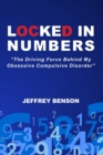 Locked In Numbers : The Driving Force Behind My Obsessive Compulsive Disorder - Book