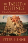 The Tablet of Destinies : A novel of ancient Mesopotamia - Book