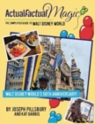 Actual Factual Magic : The Simplified Guide to Walt Disney World - Book