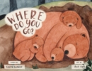 Where Do You Go? - Book