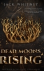 Dead Moons Rising : First Book in the Honest Scrolls series, Bonus Scene Edition - Book