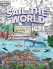 Sail The World : A coloring adventure to incredible ports around the globe - Book