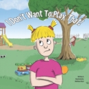 I Don't Want To Play That! - Book