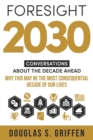 Foresight 2030 : Conversations About The Decade Ahead - Book