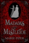 Madams and Mistletoe - eBook