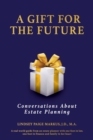 A Gift For The Future : Conversations About Estate Planning - Book
