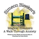 Simeon Bleeker's Magical Sneakers : A Walk through Anxiety - Book