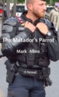 The Matador's Parrot : A Novel - eBook