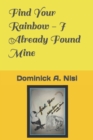 Find Your Rainbow - I Already Found Mine - Book