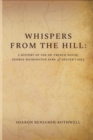 Whispers from the Hill : A History of the Dr. French House, George Washington Park & Shuter's Hill - Book