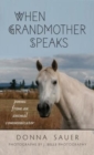 When Grandmother Speaks : poems from an animal communicator - Book