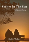 Shelter In The Sun : A Love Story - Book