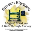 Simeon Bleeker's Magical Sneakers : A Walk through Anxiety - Book