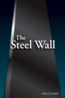 The Steel Wall : For You When You Are For Me, Against You When You Are Against Me - Book