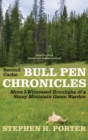 Second Cache BULL PEN CHRONICLES : More I-Witnessed Brouhaha of a Stony Mountain Game Warden - Book