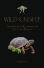 Wild Kinship : Biophilia, Inner Knowings and Our True Nature - Book