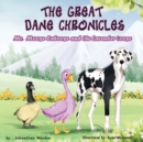 The Great Dane Chronicles : Mr. Moose Caboose and the Lavender Goose - Book