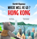 Harold Hippeaux Where Will He Go? Hong Kong - Book