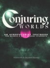 Conjuring Worlds : An Afrofuturist Textbook for Middle and High School Students - Book